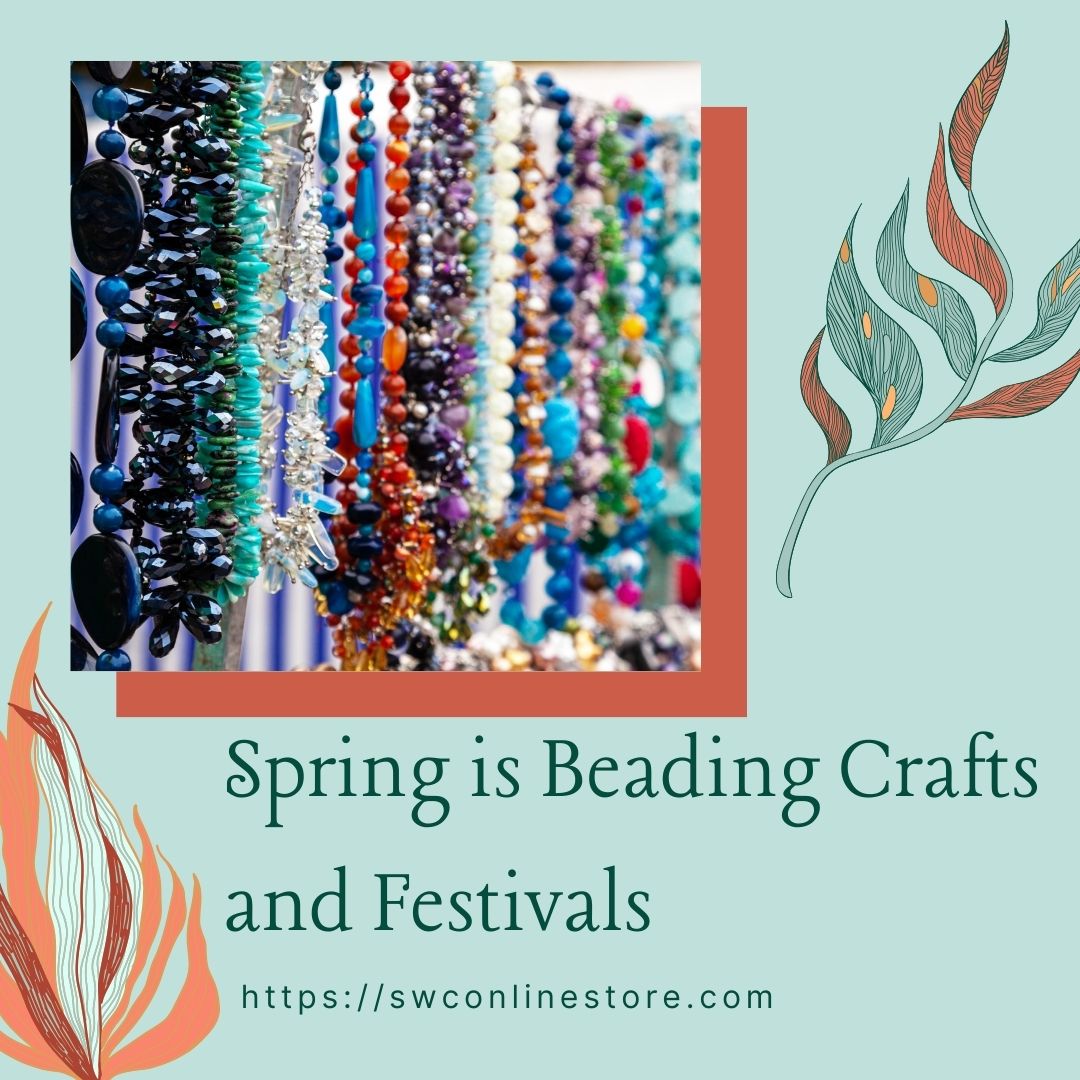 Spring is Beading Crafts and Festivals